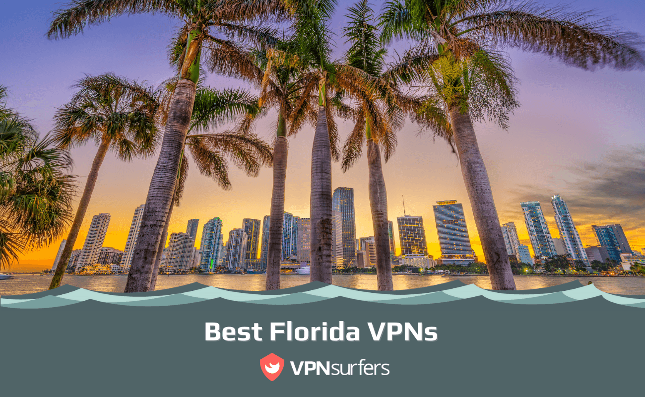 Best Florida VPNs