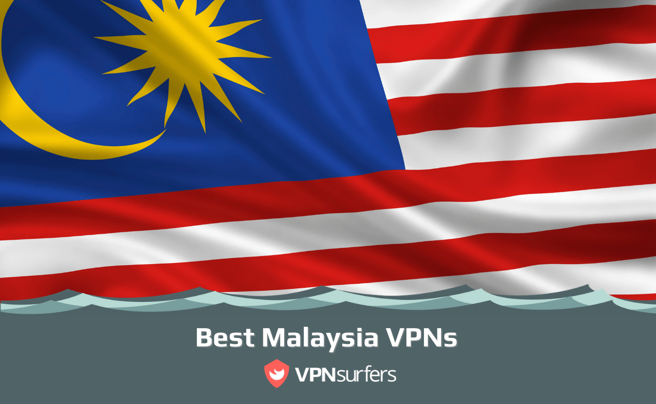 Best Malaysia VPNs