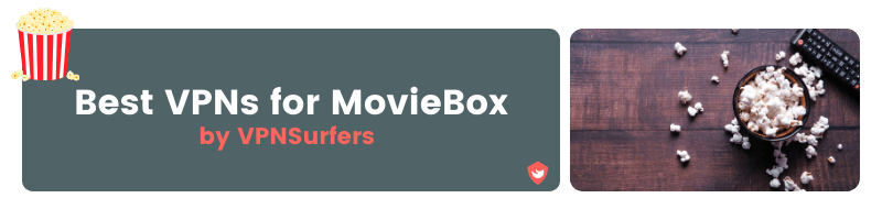 Best VPNs for MovieBox