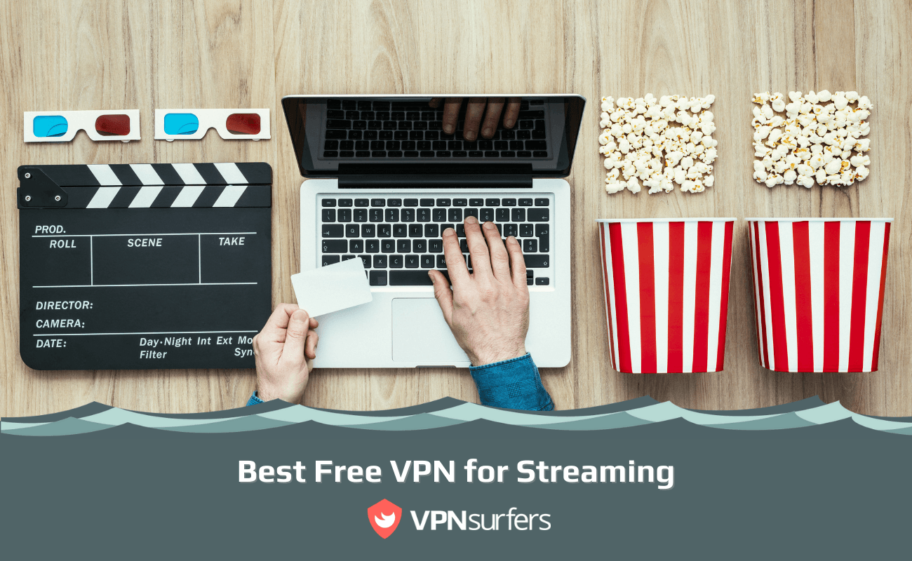 Best Free Streaming VPNs