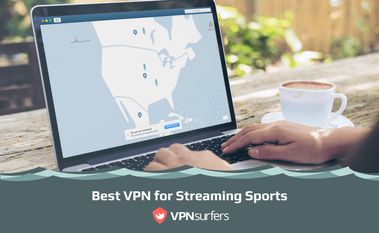 Best VPN for Streaming Sports