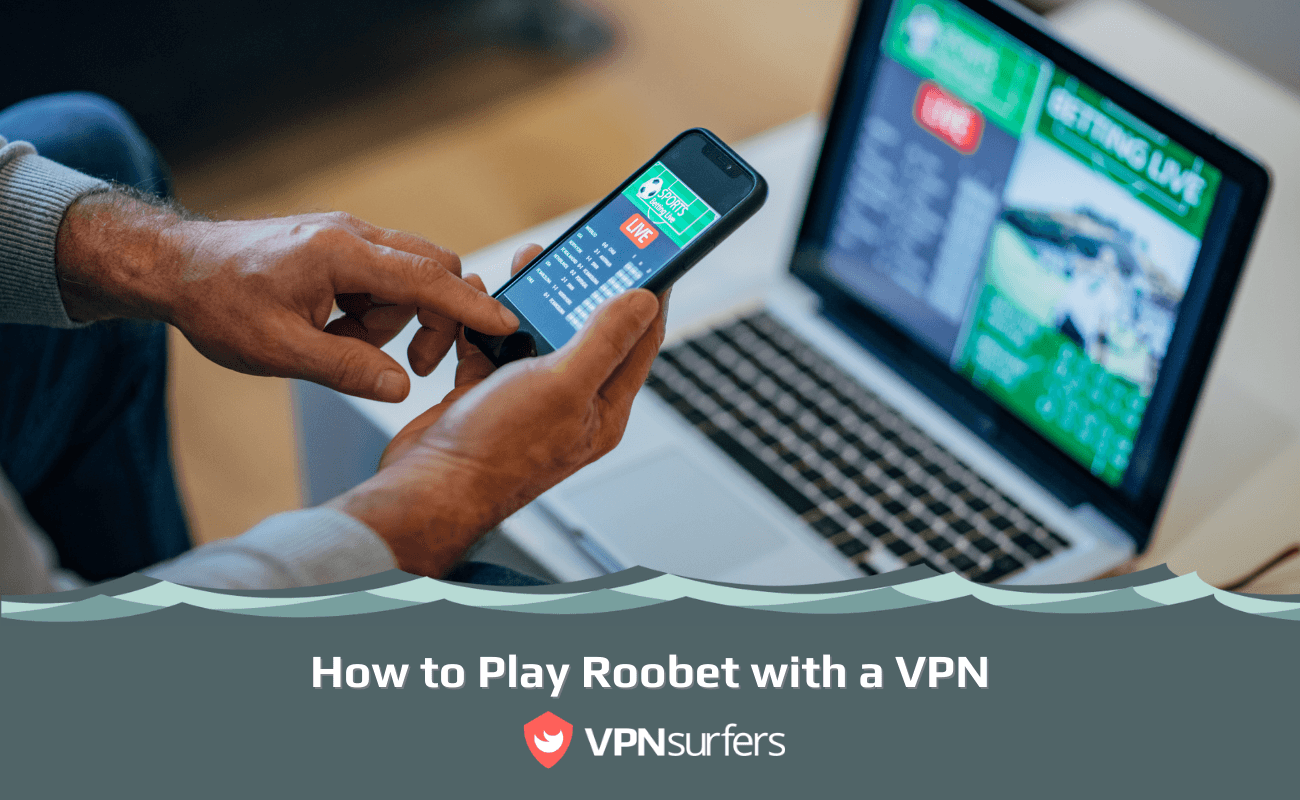 How to Play Roobet with a VPN