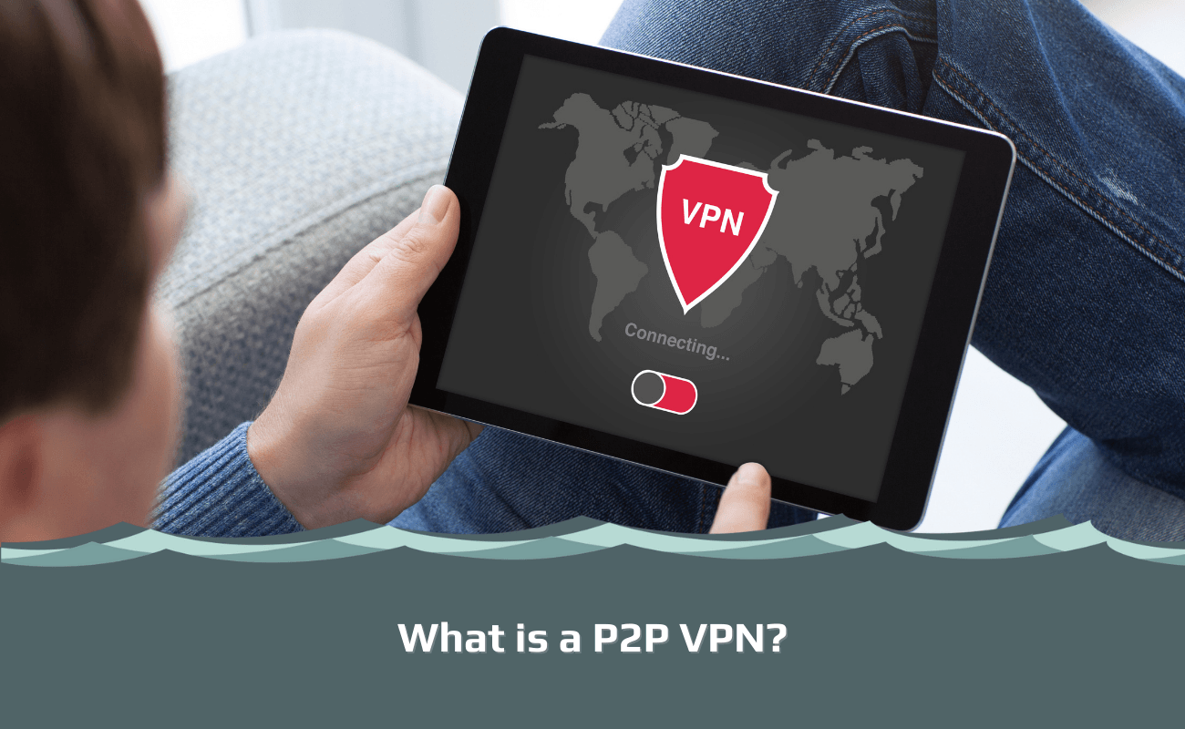 What is a P2P VPN