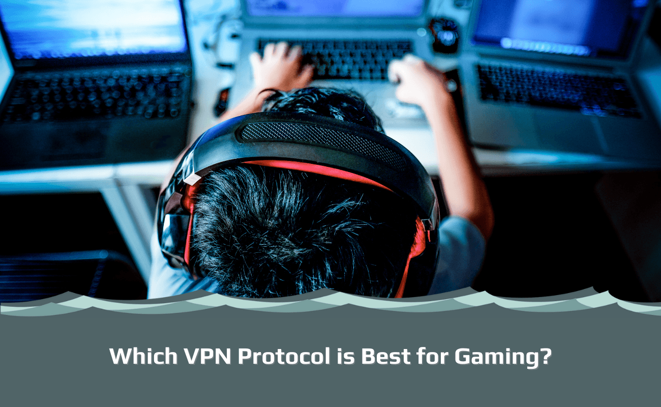 Which VPN Protocol is Best for Gaming
