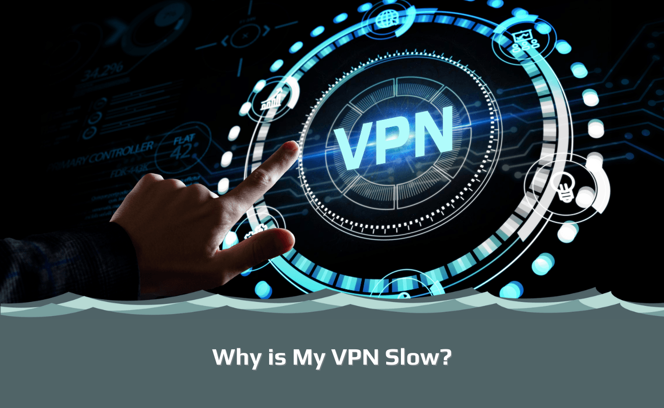 why-is-my-vpn-slow-factors-affecting-speed-vpnsurfers